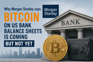 Bitcoin on Bank Balance Sheets Morgan Stanley Outlook